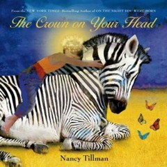 Crown on Your Head, The – Board book By Tillman, Nancy – GOOD