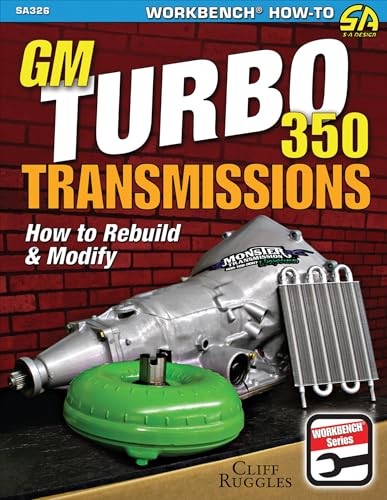GM TURBO 350 TRANSMISSIONS: HOW TO REBUILD AND MODIFY BY Cliff Ruggles PAPERBACK