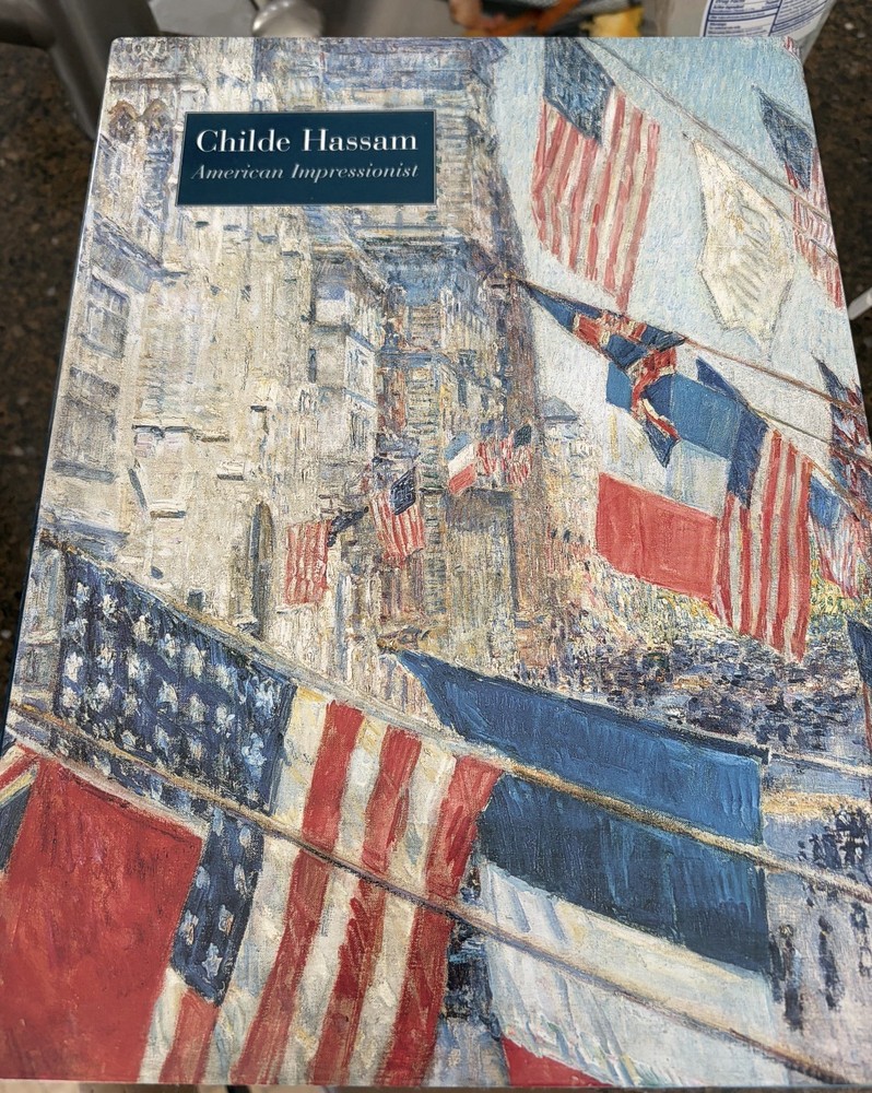 Childe Hassam, American Impressionist by H. Barbara Weinberg (2004, Hardcover)