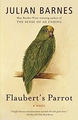 Flaubert’s Parrot by Julian Barnes