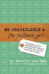 Mr Unavailable and the Fallback Girl: The Definitive Guide to Under – VERY GOOD