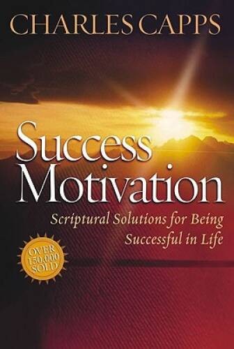 Success Motivation Through the Word – Paperback By Charles Capps – GOOD