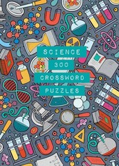 Science: 300 Crossword Puzzles (Volume 1) (Life is Better with Puzzles, 1)