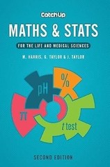 Catch Up Maths & Stats, second edition: for the life and medical sciences, Micha