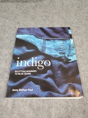 INDIGO: EGYPTIAN MUMMIES TO BLUE JEANS BY Jenny Balfour-paul PAPERBACK Denim
