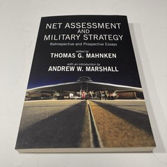 Net Assessment and Military Strategy: Retrospective and Prospective Essays