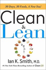 Clean & Lean: 30 Days, 30 Foods, a – Hardcover, by Smith M.D. Ian – Very Good l
