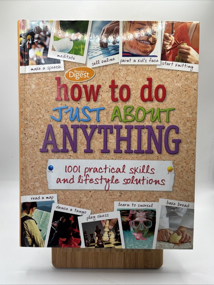 How to Do Just About Anything 1001 Practical Skills and Lifestyle Solutions HC