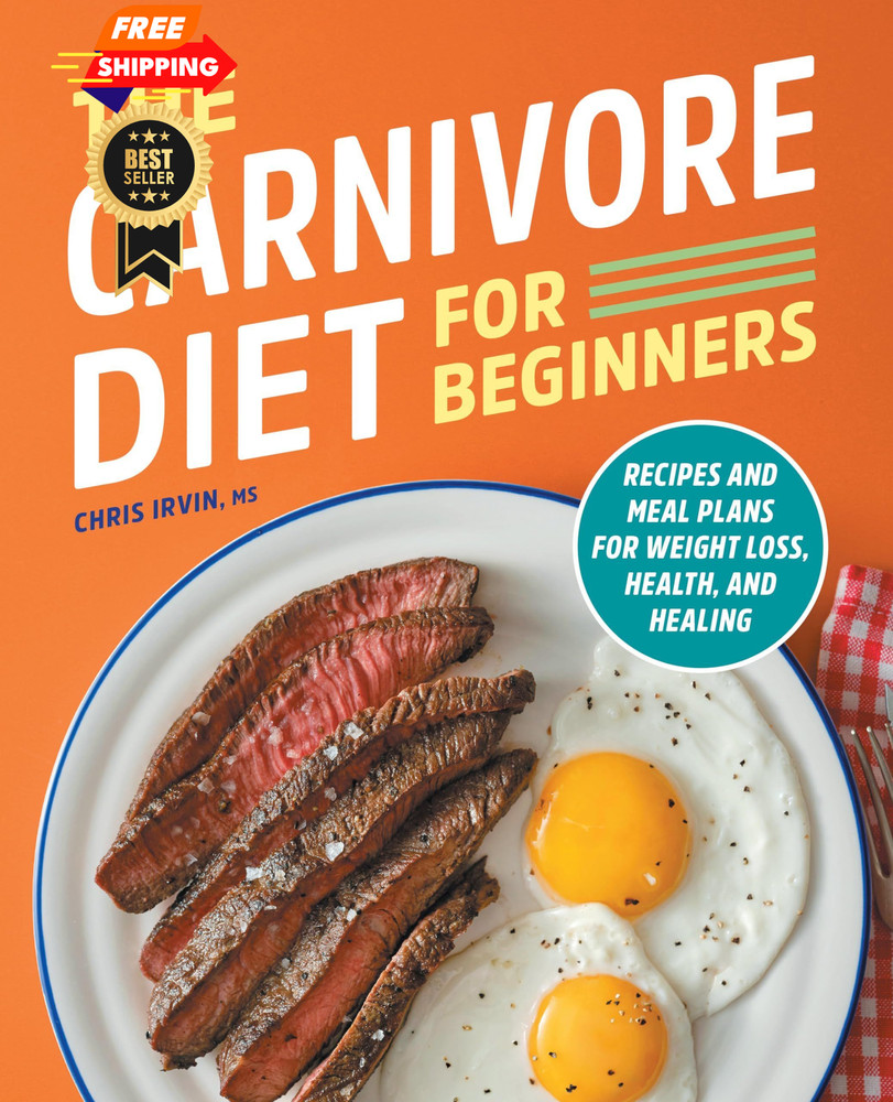 The Carnivore Diet for Beginners: Recipes and Meal Plans Weight Loss,…