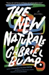 The New Naturals – Hardcover By Bump, Gabriel – VERY GOOD