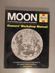 Moon From 4.5 billion years ago to the present Owners’ Workshop Manual