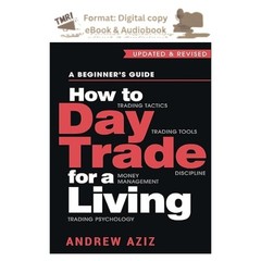 How to Day Trade for a Living: A Beginner’s Guide to Trading, Andrew Aziz 2025