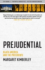 Prejudential: Black America and the Presidents (Truth to Power) by Kimberley