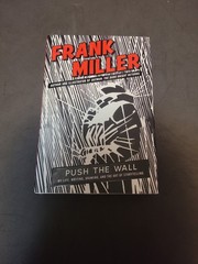 Frank Miller SIGNED BOOK Push The Wall Hardcover Book 1st Edition
