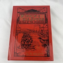 Winning His Spurs: A Tale of the Crusades by George Henty (2002)