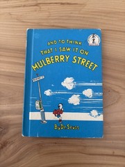 And to Think That I Saw It on Mulberry Street Dr. Seuss 1937 Children’s