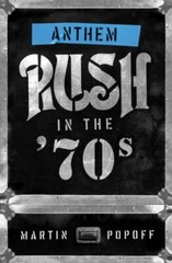 Anthem: Rush in the ’70s (Rush Across the Decades), Popoff, Martin, Good Book