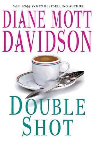 Double Shot; Goldy, Book 12 – Diane Mott Davidson, 0060527293, hardcover