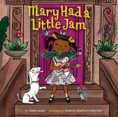 Mary Had a Little Jam by Tammi Sauer: New