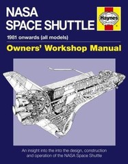 NASA Space Shuttle Manual: An Insight into the Design, Construction and Operatio