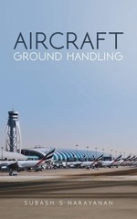 Aircraft Ground Handling, Narayanan, Subash S, Excellent Book