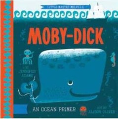 Moby-Dick: A BabyLitÂ® Ocean Primer (BabyLit Books) – Board book – GOOD