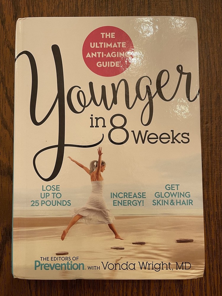 Younger in 8 Weeks – The Ultimate Anti-Aging Guide to Lose Weight, Increase …