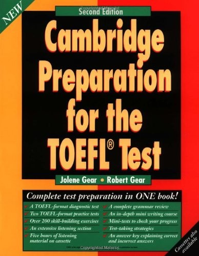 CAMBRIDGE PREPARATION FOR THE TOEFL TEST STUDENT’S BOOK By Jolene Gear & Robert