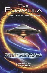 The Formula: A Gift From The Future, A Bashar Book, Darryl Anka, Paperback