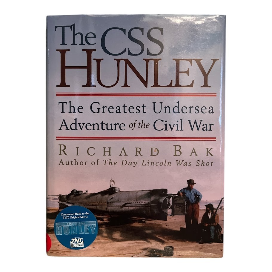 THE CSS HUNLEY Richard Bak HC DJ ILLUS 1st Edition 1999 Civil War – BRAND NEW