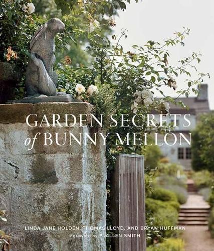 Linda Holden Thomas Lloyd Garden Secrets of Bunny Mellon (Hardback)