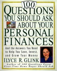 100 QUESTIONS YOU SHOULD ASK ABOUT YOUR PERSONAL FINANCES: By Ilyce R. Glink