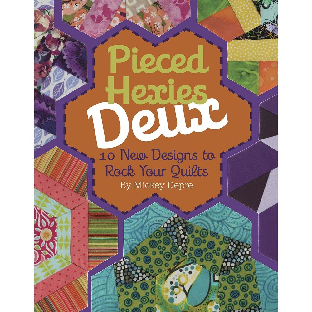 Kansas City Star Pieced Hexies Deux: 10 New Designs to Rock Your Quilts