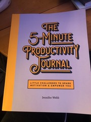 The 5-Minute Productivity Journal: Little Challenges to Spark Mot