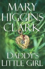 Daddy’s Little Girl – Hardcover By Clark, Mary Higgins – GOOD