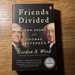 Friends Divided : John Adams and Thomas Jefferson by Gordon S. Wood (2018,…