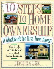 10 Steps to Home Ownership : A Workbook for First-Time Buyers Ily