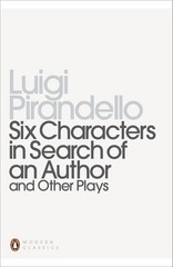 Six Characters in Search of an Author and Other Plays (Penguin Modern Classi…