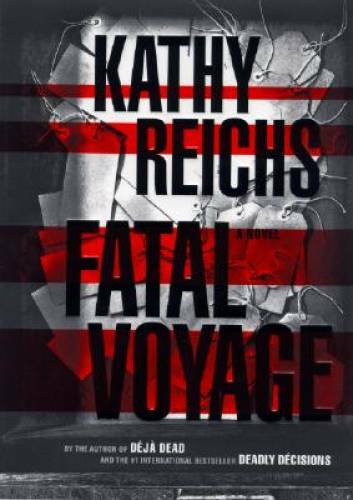 Fatal Voyage : A Novel – Hardcover By Kathy Reichs – VERY GOOD