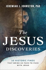 Engaging Jesus Discoveries: 10 Historic Artifacts That Illuminate Biblical Truth