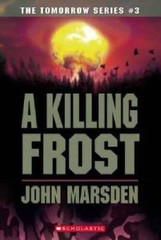 A Killing Frost (The Tomorrow Series #3) – Paperback By Marsden, John – GOOD