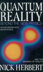 Quantum Reality : Beyond the New Physics by Nick Herbert (1987, Trade Paperback)