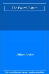 The Fourth Estate By Jeffrey Archer. 9780006496458