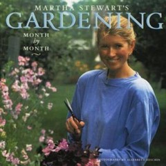 Martha Stewart’s Gardening: Month by Month – Hardcover – VERY GOOD