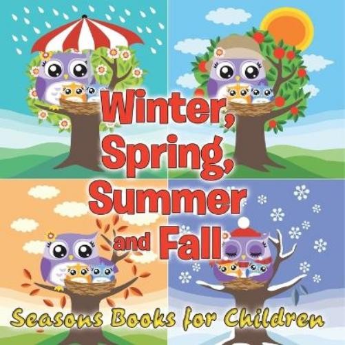 Speedy Publishing LLC Winter, Spring, Summer and Fall (Paperback)