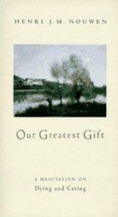 Our Greatest Gift by Nouwen, Henri J. M.