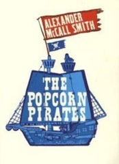 The Popcorn Pirates By Alexander McCall Smith. 9780747580546