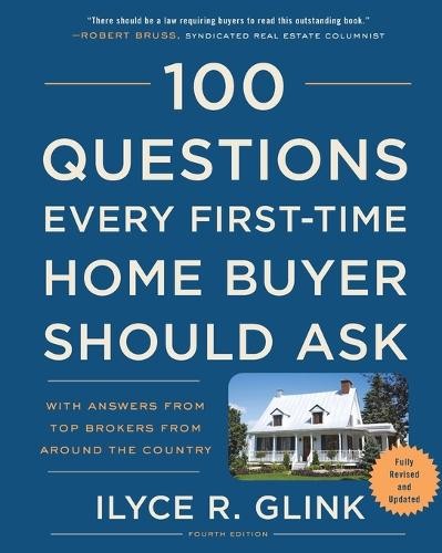 Ilyce R. Glink 100 Questions Every First-Time Home Buyer Should Ask, (Paperback)