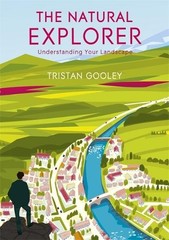 The Natural Explorer: Understanding Your Landscape by Gooley, Tristan Book The