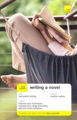 Teach Yourself Writing a Novel (Teach Yourself Creative Writing) – GOOD